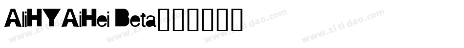 AliHYAiHei Beta字体转换